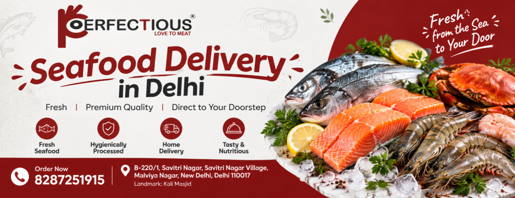 Order fresh seafood online in Delhi from Perfectious Love Meat Shop. Get quality fish and seafood delivered to your doorstep. Call 8287251915.
